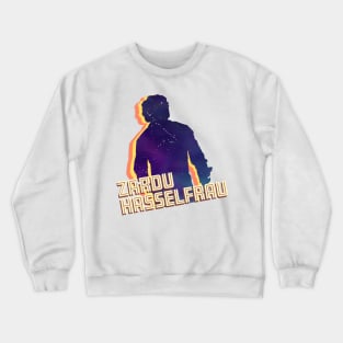 ZARDU HASSELFRAU! Crewneck Sweatshirt